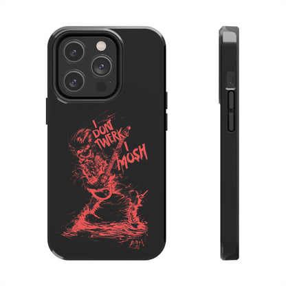I DON'T TWERK I MOSH - Phone Case (black)