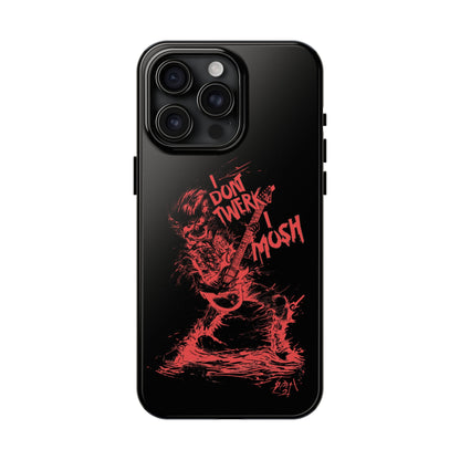 I DON'T TWERK I MOSH - Phone Case (black)