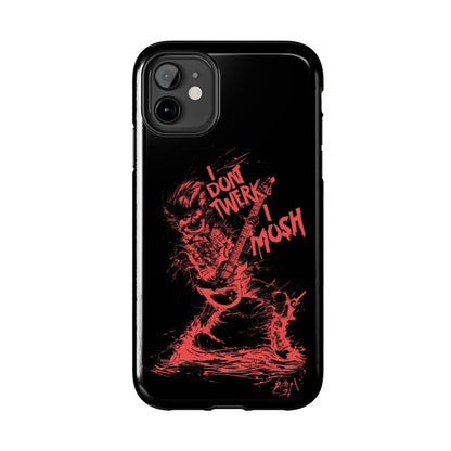 I DON'T TWERK I MOSH - Phone Case (black)