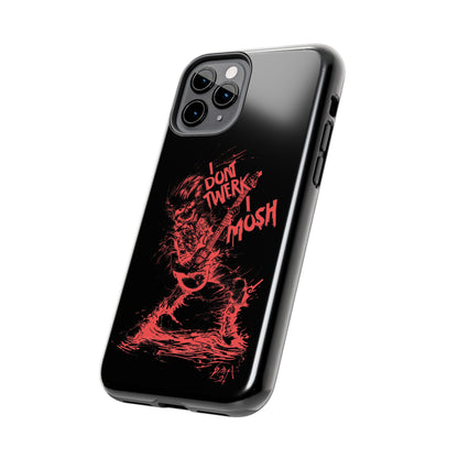 I DON'T TWERK I MOSH - Phone Case (black)